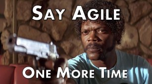 say agile